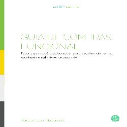 Baixar Guia de compras funcional – tudo o que voce precisa saber para escolher alimentos pdf, epub, eBook