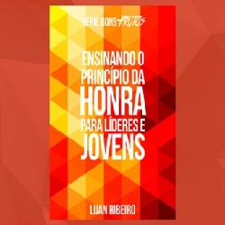 Baixar Ensinando o Princípio da Honra para Líderes e Jovens pdf, epub, eBook
