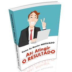 Baixar Como Se Manter Motivado Até Atingir O Resultado pdf, epub, eBook