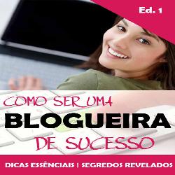 Baixar Ebook: Como ser uma Blogueira de Sucesso (Segredos Revelados) pdf, epub, eBook