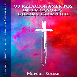 Baixar Os Relacionamentos Interpessoais e a Guerra Espiritual pdf, epub, eBook