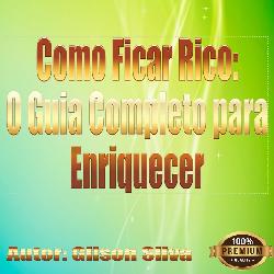 Baixar Como Ficar Rico: O Guia Completo pdf, epub, eBook