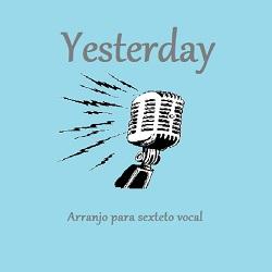 Baixar Arranjo da música Yesterday para sexteto vocal misto. pdf, epub, eBook
