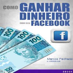 Baixar Como ganhar dinheiro com o seu Facebook pdf, epub, eBook