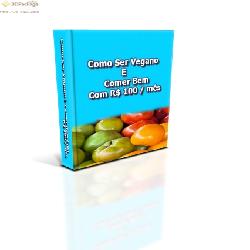 Baixar Como Ser Vegano E Comer Bem Com R$ 100 / Mês pdf, epub, eBook