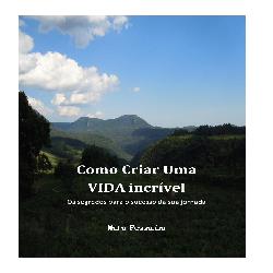 Baixar Como Criar Uma Vida Incrível pdf, epub, eBook