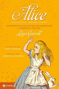 Baixar Alice: edição comentada e ilustrada: Aventuras de Alice no País das Maravilhas & Através do espelho (Clássicos Zahar) pdf, epub, eBook