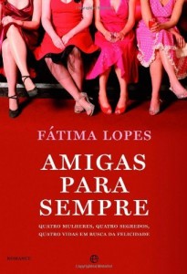 Baixar Amigas para Sempre – Quatro Mulheres, quatro segredos, quatro vidas em busca da felicidade pdf, epub, eBook