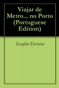 Baixar Viajar de Metro… no Porto pdf, epub, eBook