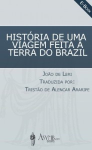 Baixar Historia de uma Viagem Feita á Terra do Brazil pdf, epub, eBook