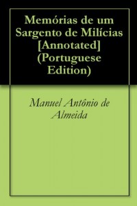 Baixar Memórias de um Sargento de Milícias [Annotated] pdf, epub, eBook