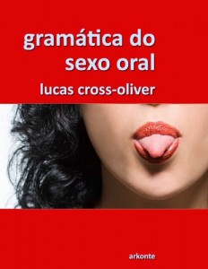 Baixar Gramática do Sexo Oral pdf, epub, eBook