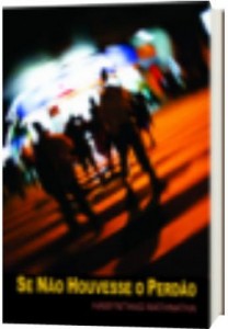 Baixar SE NÃO HOUVESSE O PERDÃO pdf, epub, eBook