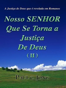 Baixar A Justiça de Deus que é revelada em Romanos – Nosso SENHOR Que se torna a Justiça de Deus (II) pdf, epub, eBook