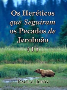 Baixar Os Heréticos que Seguiram os Pecados de Jeroboão (I) pdf, epub, eBook