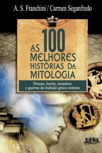 Baixar As 100 Melhores Histórias da Mitologia pdf, epub, eBook