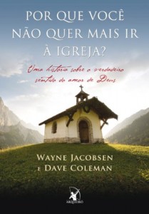 Baixar Por que você não quer mais ir à igreja?: Uma história sobre o verdadeiro sentido do amor de Deus pdf, epub, eBook