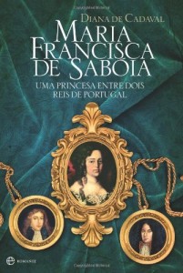 Baixar Maria Francisca de Sabóia – Uma princesa entre dois reis de Portugal pdf, epub, eBook