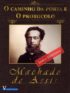 Baixar O Caminho da Porta e O Protocolo (Obras Machado de Assis Livro 1) pdf, epub, eBook