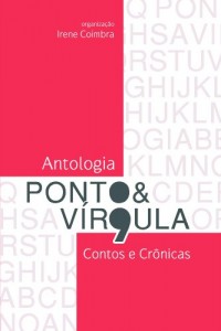 Baixar Antologia Ponto & Vírgula – Contos e Crônicas pdf, epub, eBook