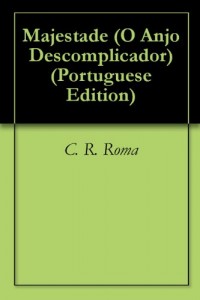 Baixar Majestade (O Anjo Descomplicador Livro 4) pdf, epub, eBook