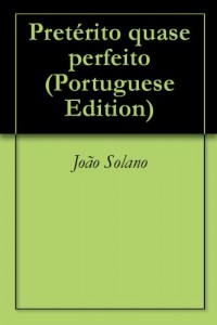 Baixar Pretérito quase perfeito pdf, epub, eBook