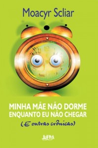 Baixar Minha Mãe Não Dorme Enquanto Eu Não Chegar: E outras Crônicas pdf, epub, eBook