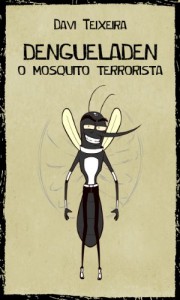 Baixar Dengueladen O Mosquito Terrorista pdf, epub, eBook