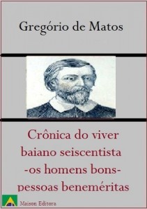 Baixar Pessoas Beneméritas  (Crônica do viver baiano seiscentista – os homens bons) (Literatura Língua Portuguesa) pdf, epub, eBook