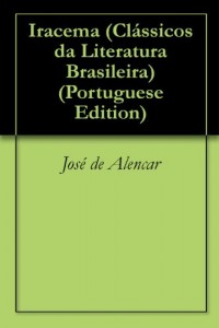 Baixar Iracema (Clássicos da Literatura Brasileira) pdf, epub, eBook