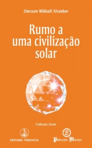 Baixar Rumo a uma civilização solar (Izvor Collection Livro 201) pdf, epub, eBook