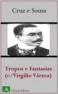 Baixar Tropos e Fantasias (C/ Virgílio Várzea) (Ilustrado) (Literatura Língua Portuguesa Livro 1) pdf, epub, eBook
