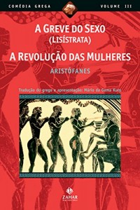 Baixar A greve do sexo (Lisístrata), A revolução das mulheres (Comédia Grega *) pdf, epub, eBook