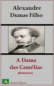 Baixar A Dama das Camélias (Romance) (Ilustrado) (Literatura Língua Portuguesa) pdf, epub, eBook