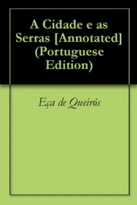 Baixar A Cidade e as Serras [Annotated] pdf, epub, eBook