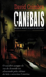 Baixar Canibais: Paix?o e Morte na Rua do Arvoredo pdf, epub, eBook