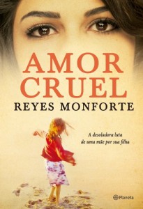 Baixar Amor Cruel – A Desoladora Luta de uma Mae por Sua Filha: A desoladora luta de uma mãe por sua filha pdf, epub, eBook