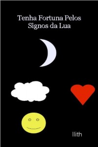 Baixar Tenha Fortuna Pelos Signos da Lua pdf, epub, eBook