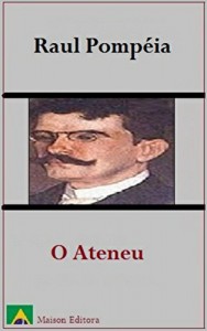 Baixar O Ateneu (Ilustrado) (Literatura Língua Portuguesa) pdf, epub, eBook