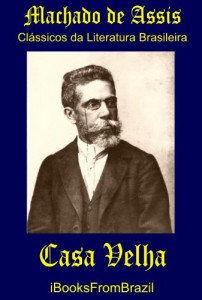 Baixar Casa Velha (Great Brazilian Literature Livro 43) pdf, epub, eBook