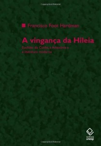Baixar A vingança da Hileia: Euclides da Cunha, a Amazônia e a literatura moderna pdf, epub, eBook