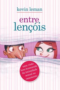 Baixar Entre lençóis: uma visão bem-humorada da intimidade sexual no casamento pdf, epub, eBook