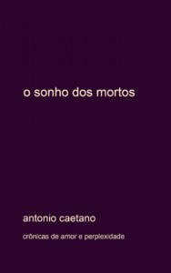 Baixar O Sonho dos Mortos (Crônicas de amor e perplexidade Livro 5) pdf, epub, eBook