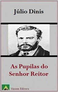 Baixar As Pupilas do Senhor Reitor (Ilustrado) (Literatura Língua Portuguesa) pdf, epub, eBook