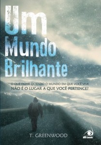 Baixar Um Mundo Brilhante: O que fazer quando o mundo em que você vive não é o lugar a que você pertence? pdf, epub, eBook