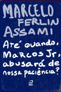 Baixar Até quando, Marcos Jr, abusará de nossa paciência? pdf, epub, eBook