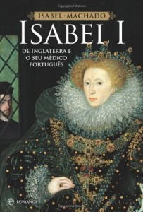 Baixar Isabel I de Inglaterra e o seu Médico Português pdf, epub, eBook