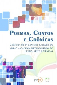 Baixar POEMAS, CONTOS E CRÔNICAS – Coletânea do 2º Concurso Literário da AMLAC pdf, epub, eBook