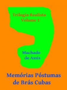 Baixar Memórias Póstumas de Brás Cubas (Trilogia Realista – Machado de Assis Livro 1) pdf, epub, eBook