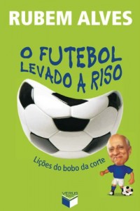 Baixar O futebol levado a riso: Lições do bobo da corte pdf, epub, eBook